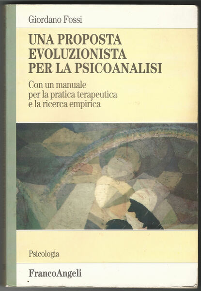 Una proposta evoluzionista per la psicoanalisi. Con un manuale per …