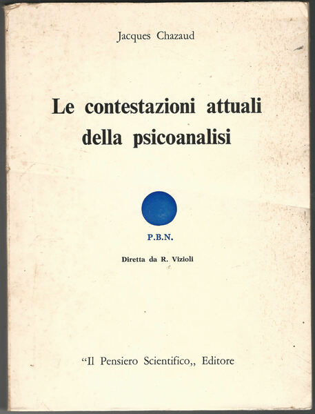 Le contestazioni attuali della psicoanalisi.