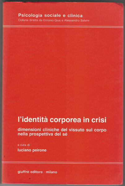 L'identità corporea in crisi. Dimensioni cliniche del vissuto sul corpo …