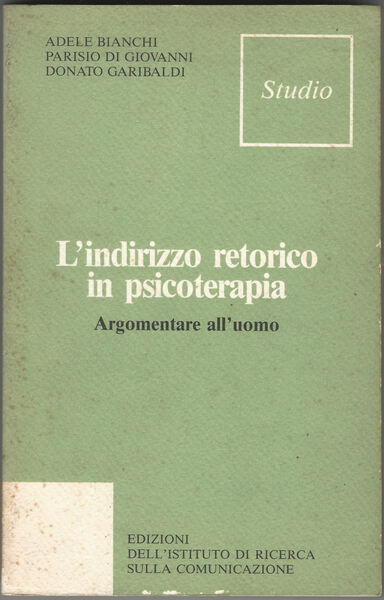 L'indirizzo retorico in psicoterapia. Argomentare all'uomo.