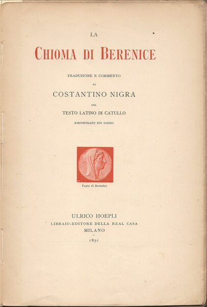 La Chioma di Berenice. Traduzione e commento di Costantino Nigra …