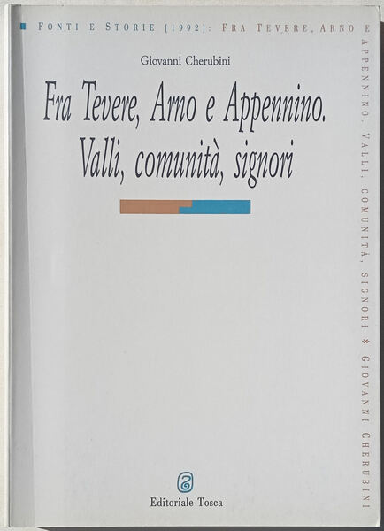 Fra Tevere, Arno e Appennino. Valli, comunità, signori.