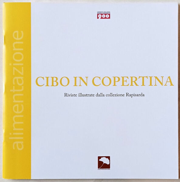 Cibo in copertina. Riviste illustrate dalla collezione Rapisarda.