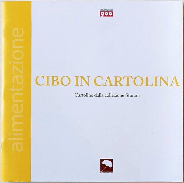 Cibo in cartolina. Cartoline dalla collezione Sturani.