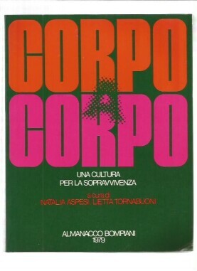 ALMANACCO BOMPIANI 1979. Corpo a corpo. Una cultura per la …