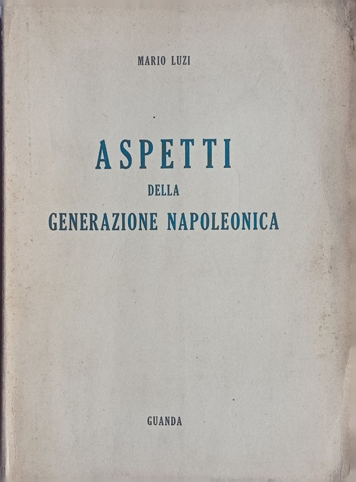 Aspetti della generazione napoleonica ed altri saggi di letteratura francese.