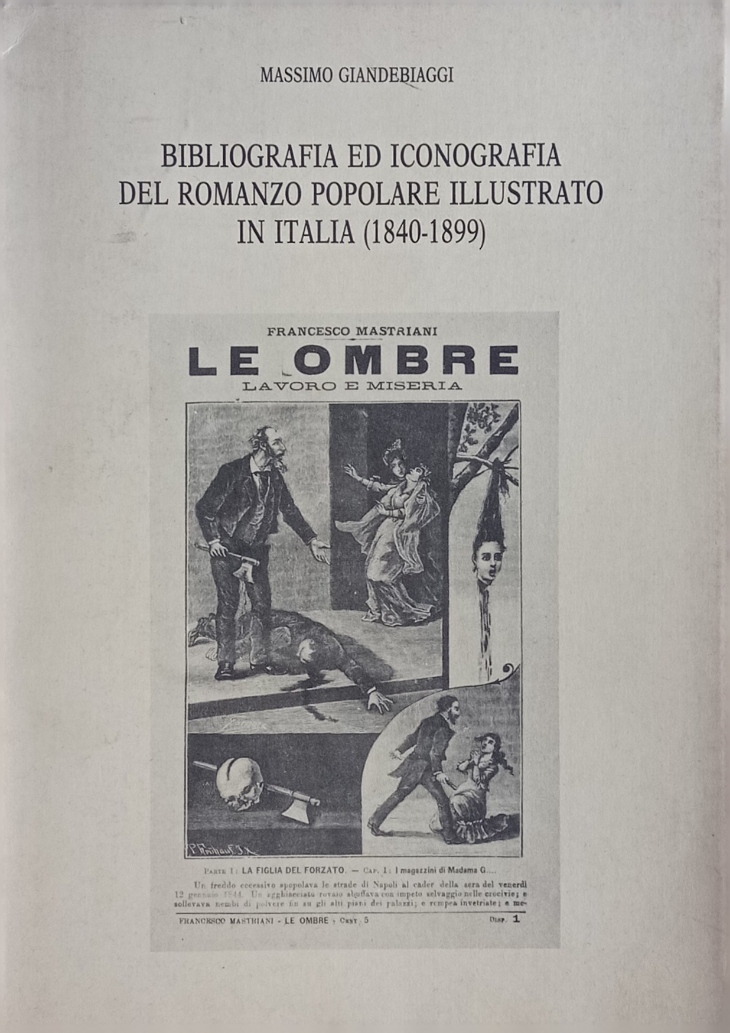 Bibliografia ed iconografia del romanzo popolare illustrato in Italia (1840-1899).