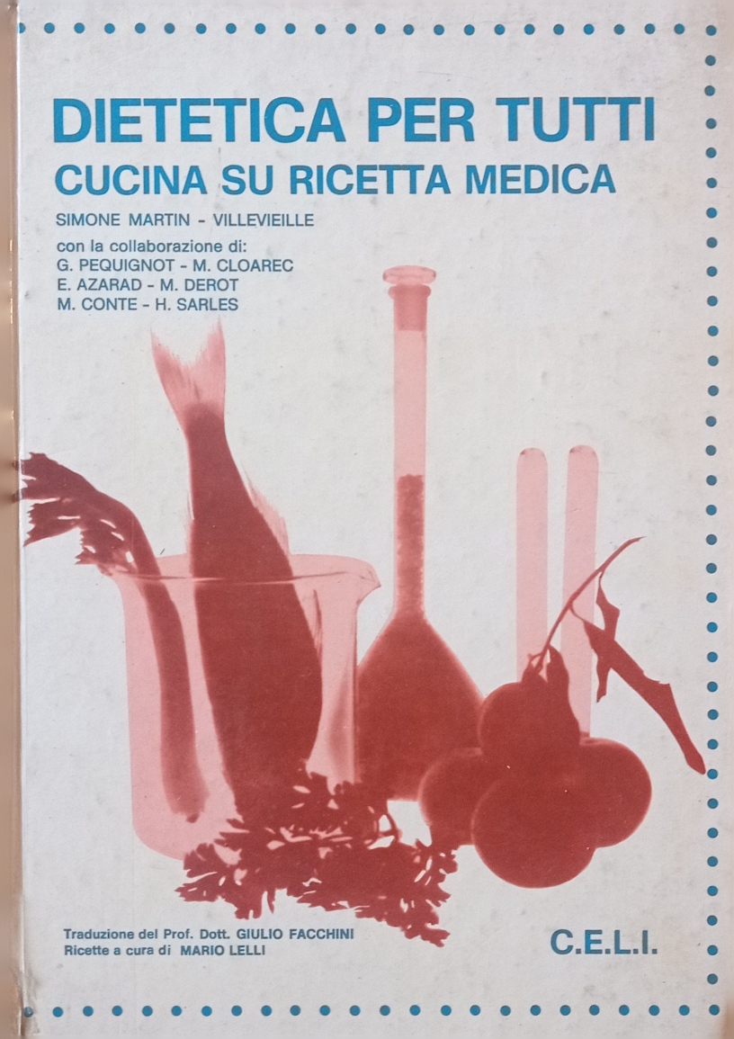 Dietetica per tutti. Cucina su ricetta medica.