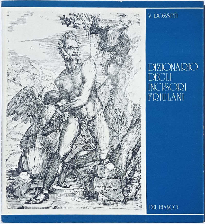 Dizionario degli incisori friulani.