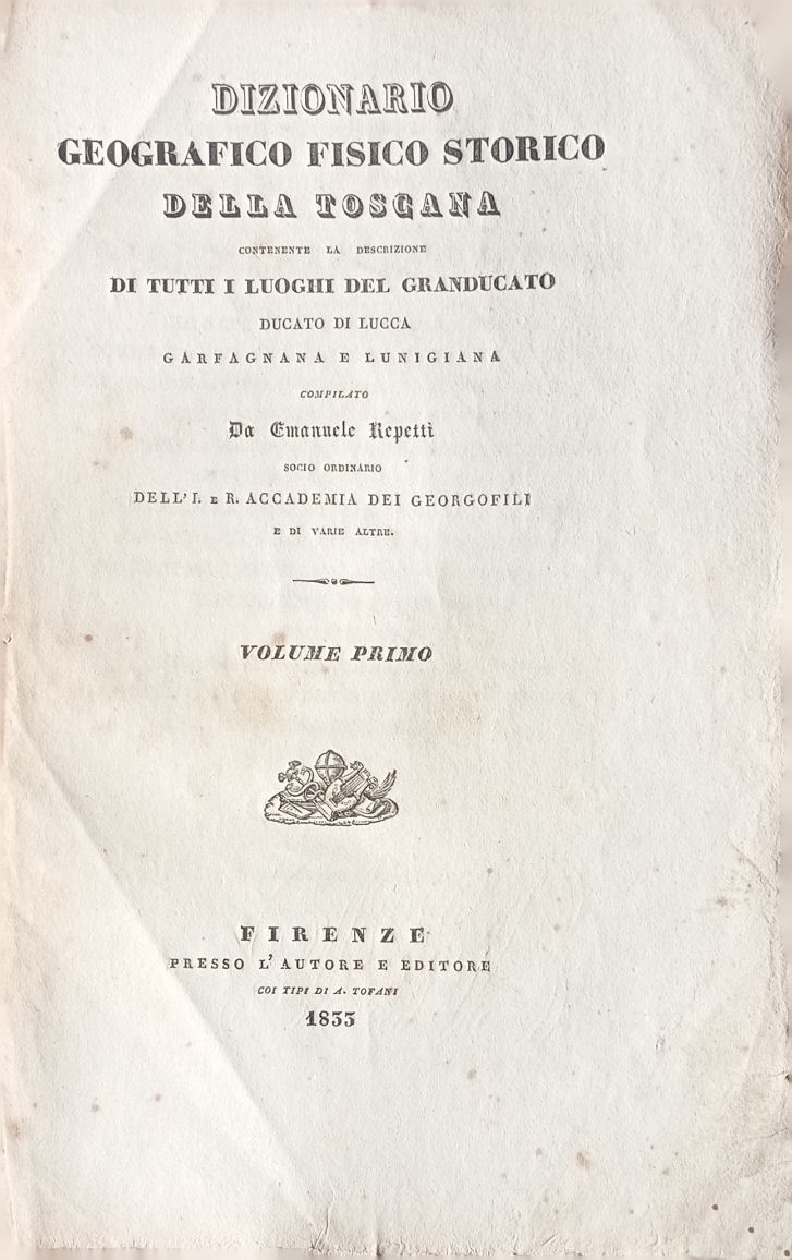 Dizionario geografico fisico storico della Toscana contenente la descrizione di …