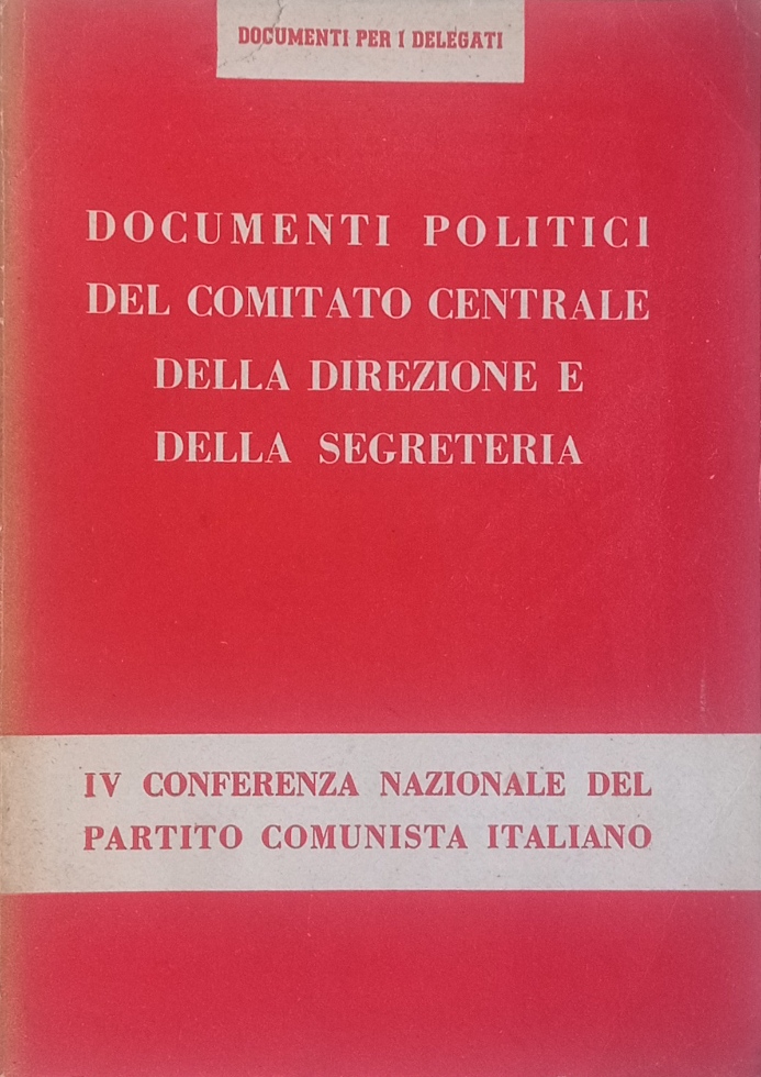 Documenti politici del Comitato Centrale della direzione e della segreteria.