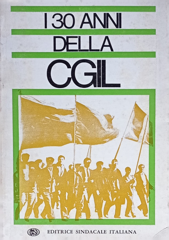 I 30 anni della CGIL (1944-1974).
