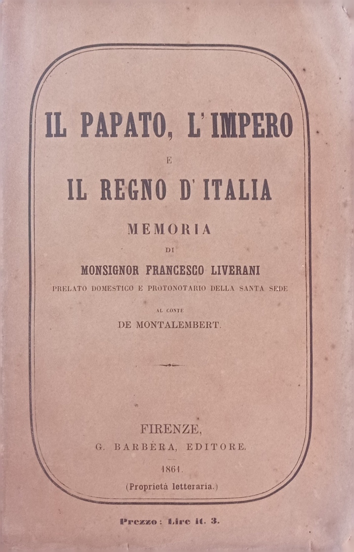 Il papato, l'impero e il regno d'Italia. Memoria al conte …