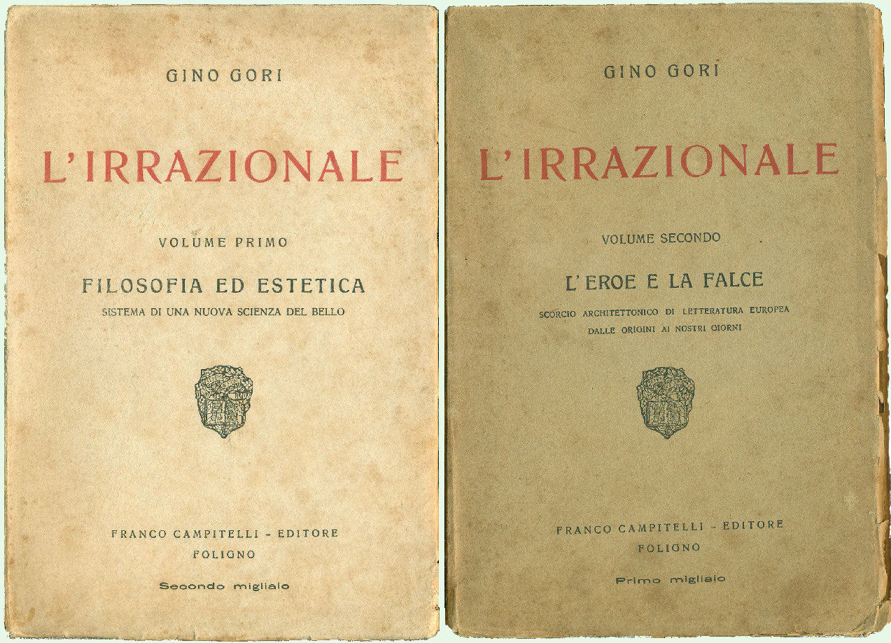 L'irrazionale. Volume primo: Filosofia ed estetica. Sistema di una nuova …