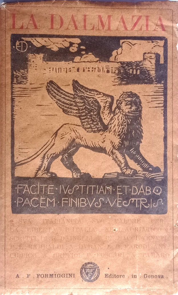 La Dalmazia, sua italianità, suo valore per lalibertà d'Italia nell'Adriatico.
