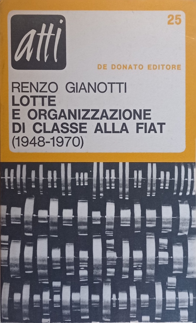Lotte e organizzazione di classe alla Fiat (1948-1970).