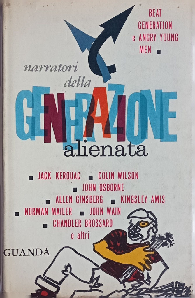 Narratori della generazione alienata : beat generation e angry young …