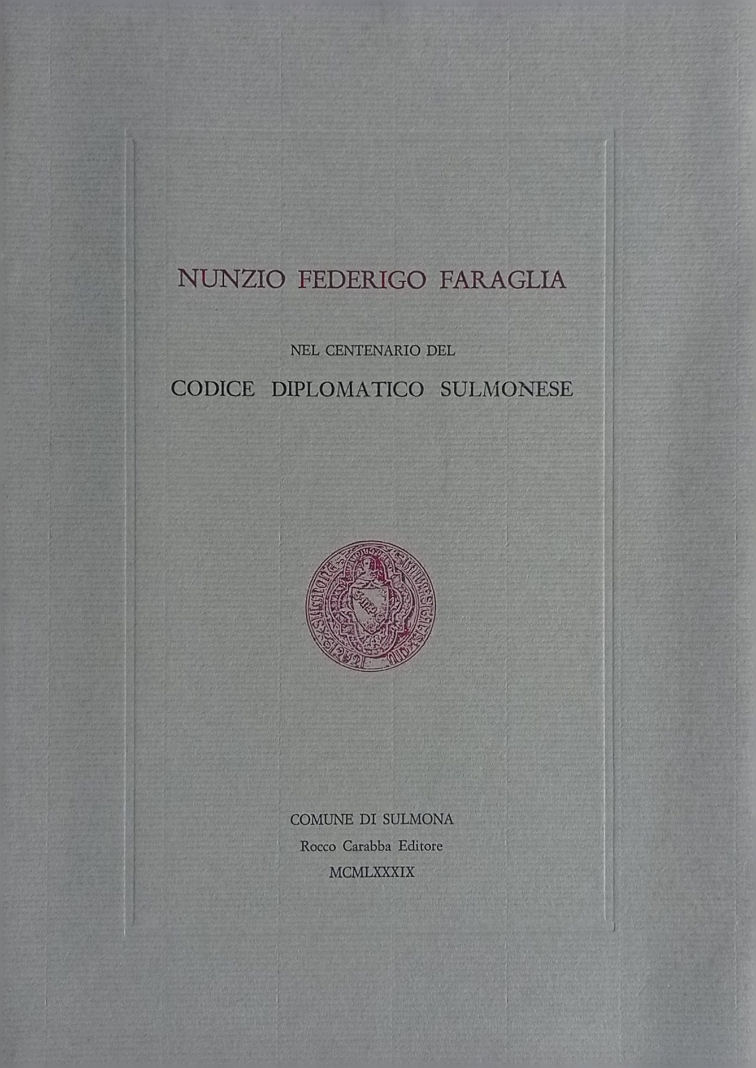 Nunzio Federigo Faraglia nel centenario del Codice diplomatico sulmonese.