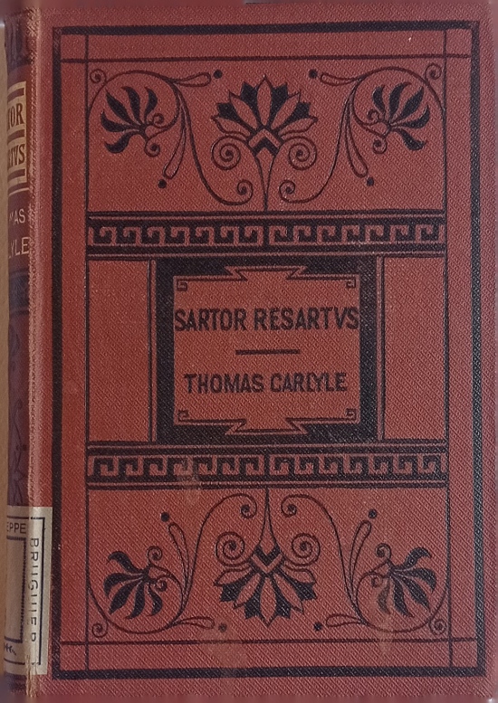 Sartor resartus. The life and opinions of herr teufelsdröckh.
