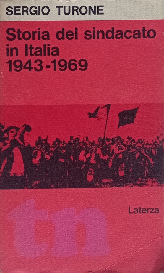 Storia del sindacato in Italia 1943-1969.