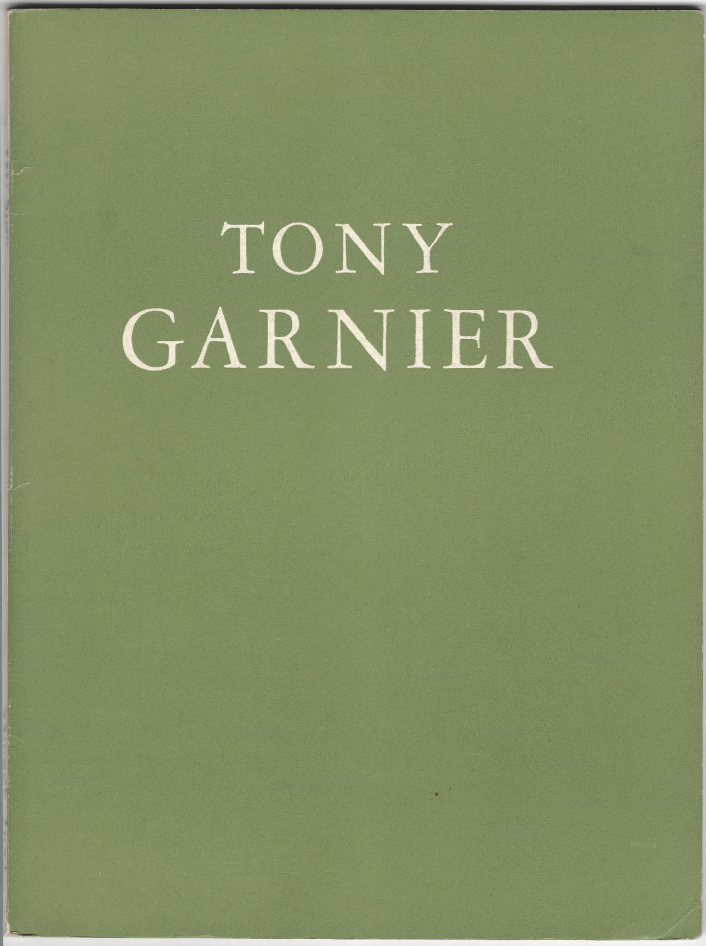 Tony Garnier. Lyon Musée des Beaux-arts 1970.