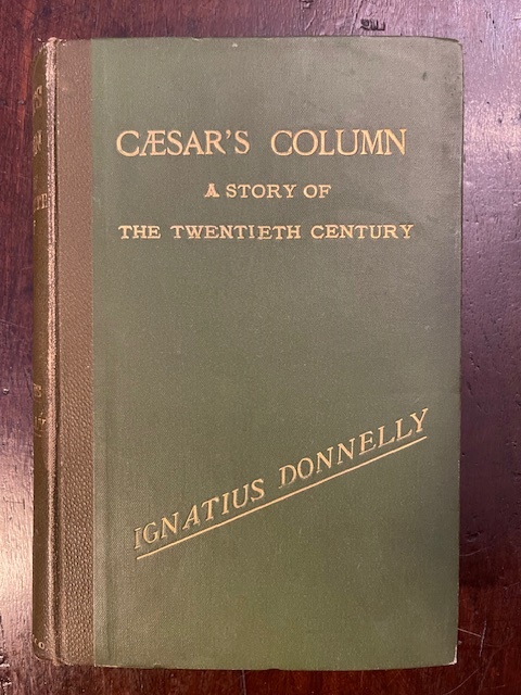 Caesar's Column. A Story of the twentieth Century by Ignatius …