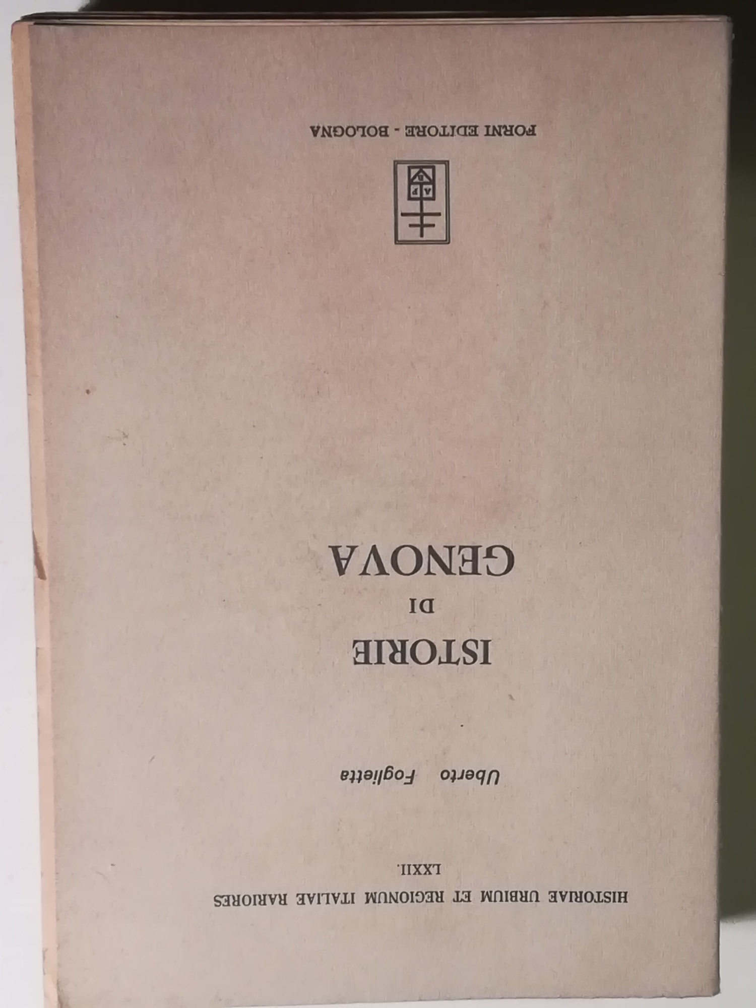 Dell'Istorie di Genoua di Mons. Uberto Foglietta , patrizio genovese. …
