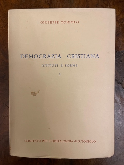 Democrazia cristiana, istituti e forme. Serie IV, iniziative sociali, volume …