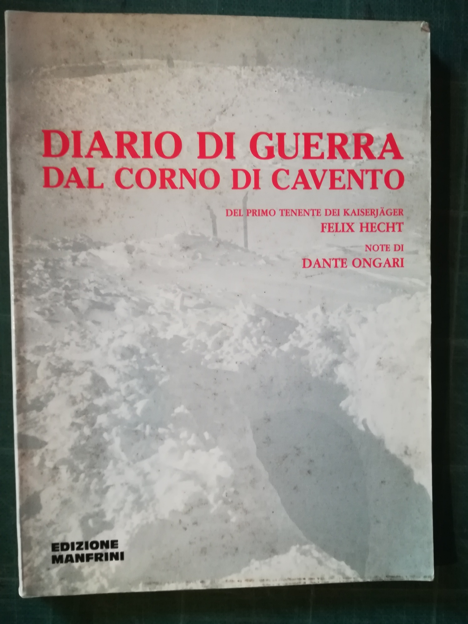 Diario di guerra dal Corno di Cavento del primo tenente …