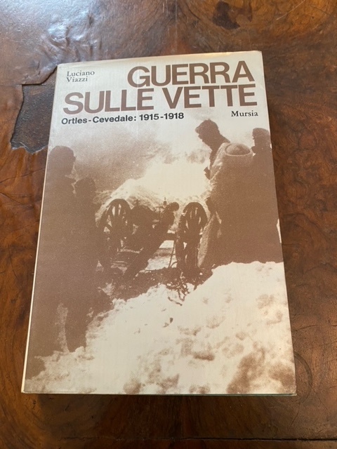 Guerra sulle vette. Ortles - Cevedale: 1915-1918