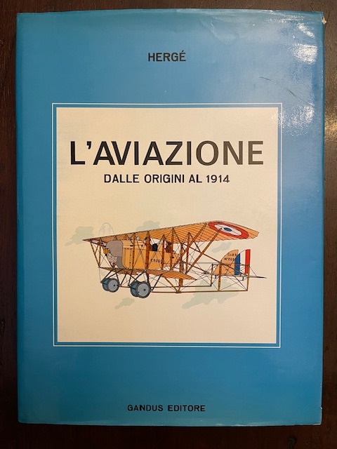 L'Aviazione dalle origini al 1914. Direzione storica e tecnica Jacques …