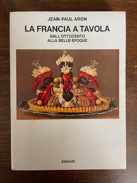 La Francia a tavola dall'Ottocento alla Belle Epoque