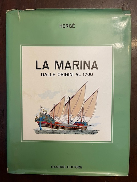 La marina dalle origini al 1700. Direzione Jacques Martin, collaborazione …