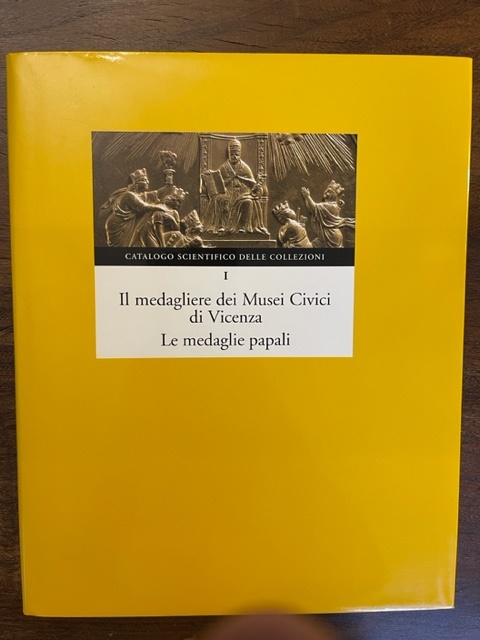 Le medagli papali. Il medagliere dei Musei Civici di Vicenza. …