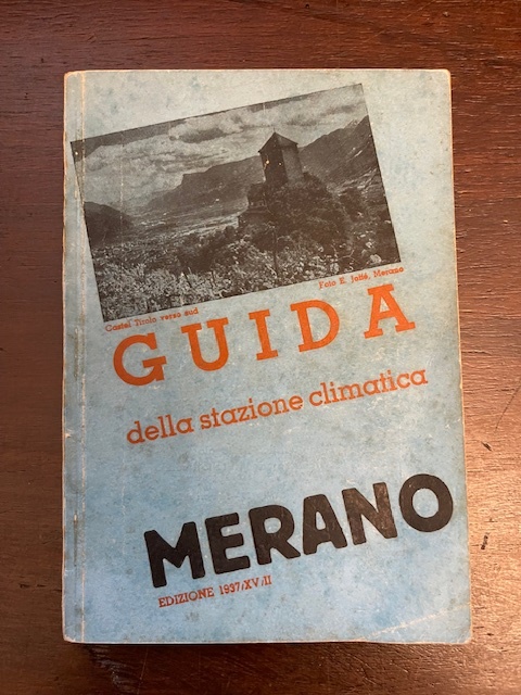 Merano. Guida per la stazione climatica, di soggiorno e turismo …