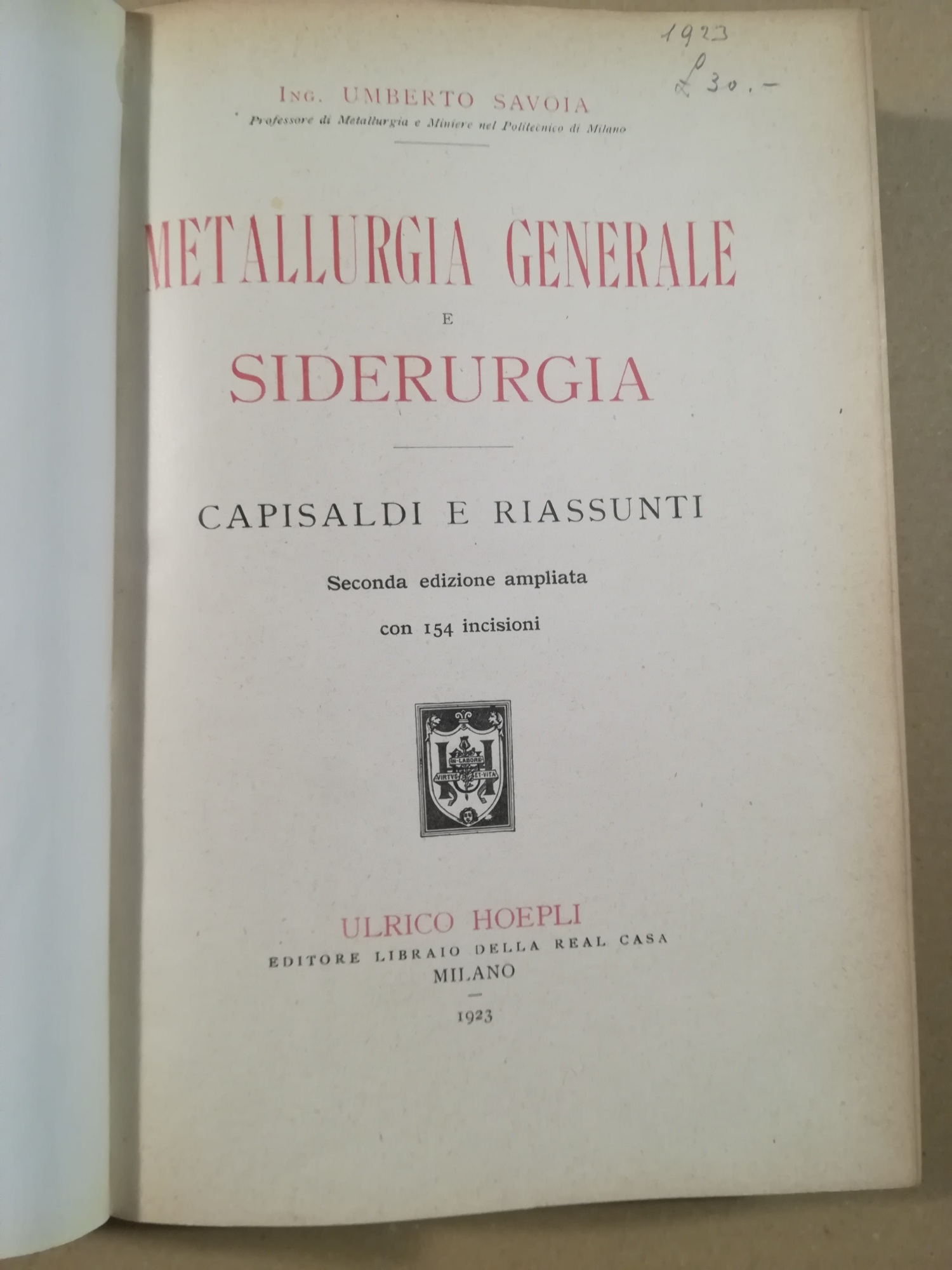 Metallurgia generale e siderurgia. Capisaldi e riassunti. Seconda edizione ampliata …