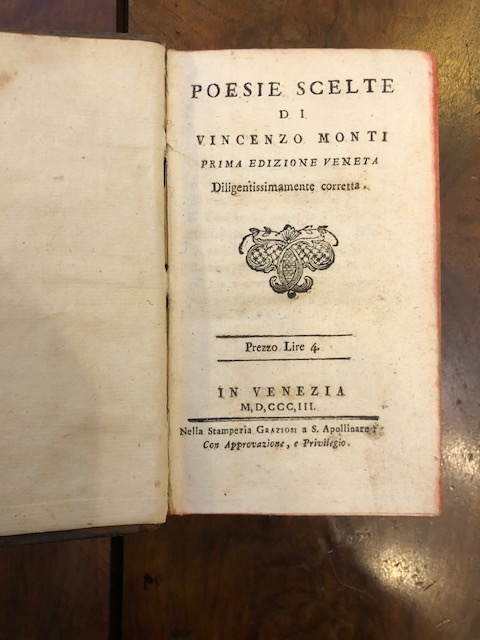 Poesie scelte di Vincenzo Monti. Prima edizione veneta diligentissimamente corretta. …