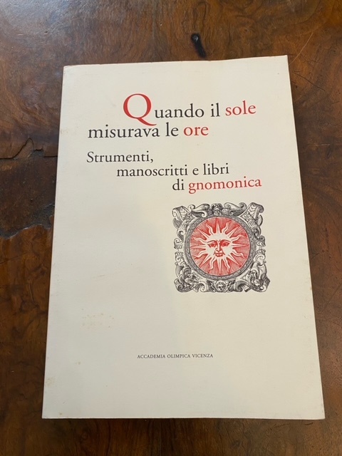 Quando il sole misurava le ore. Strumenti, manoscritti e libri …
