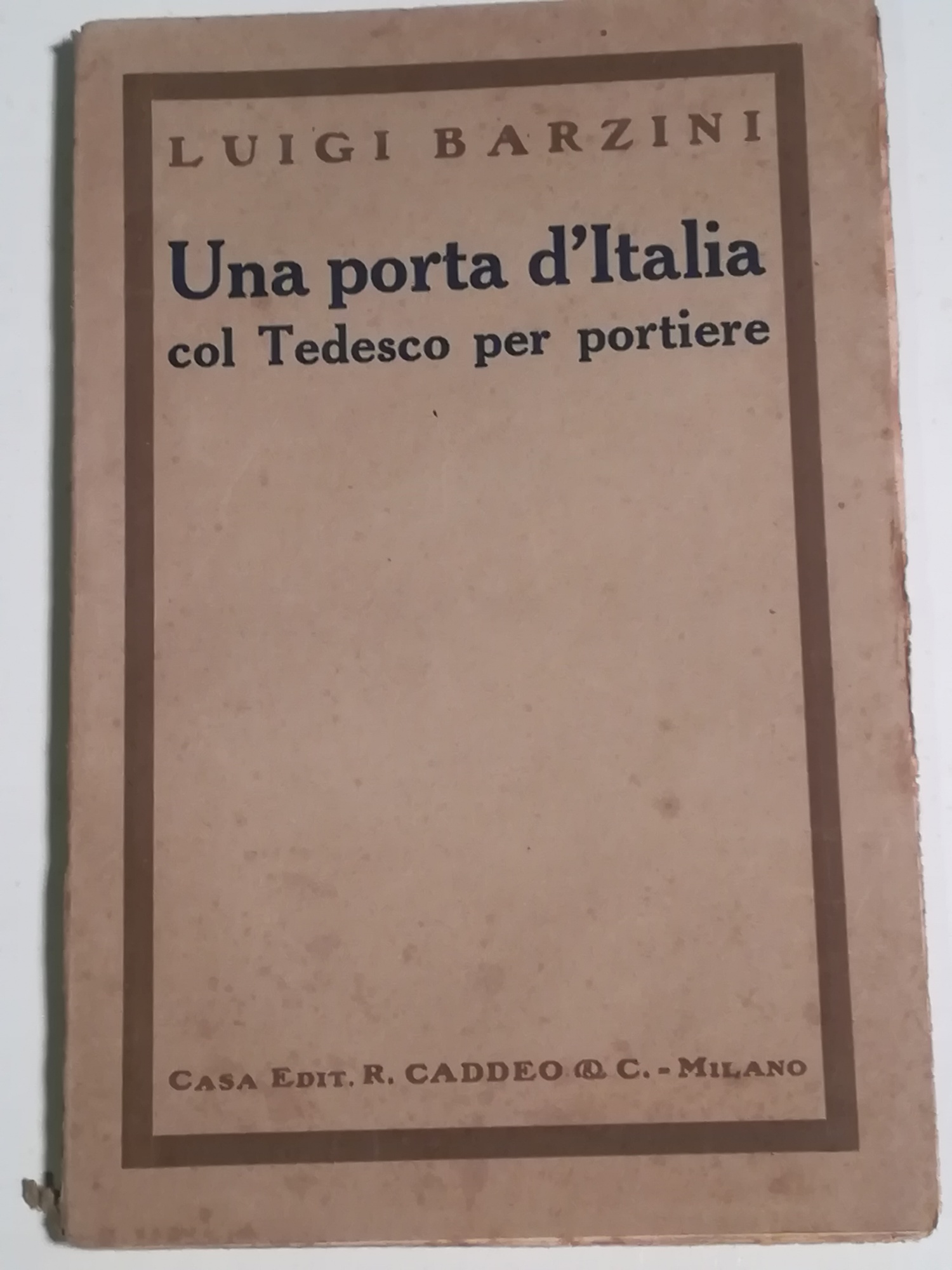 Una porta d'Italia col Tedesco per portiere. In appendice: Italiani …