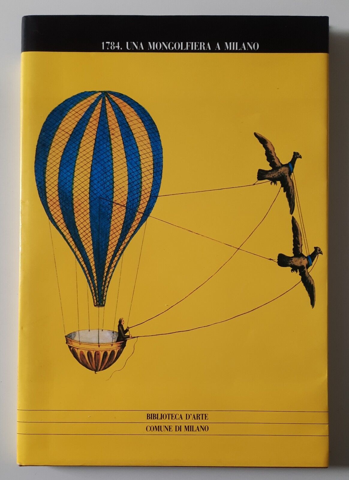 1784 UNA MONGOLFIERA A MILANO BIBLIOTECA D'ARTE MILANO 1988