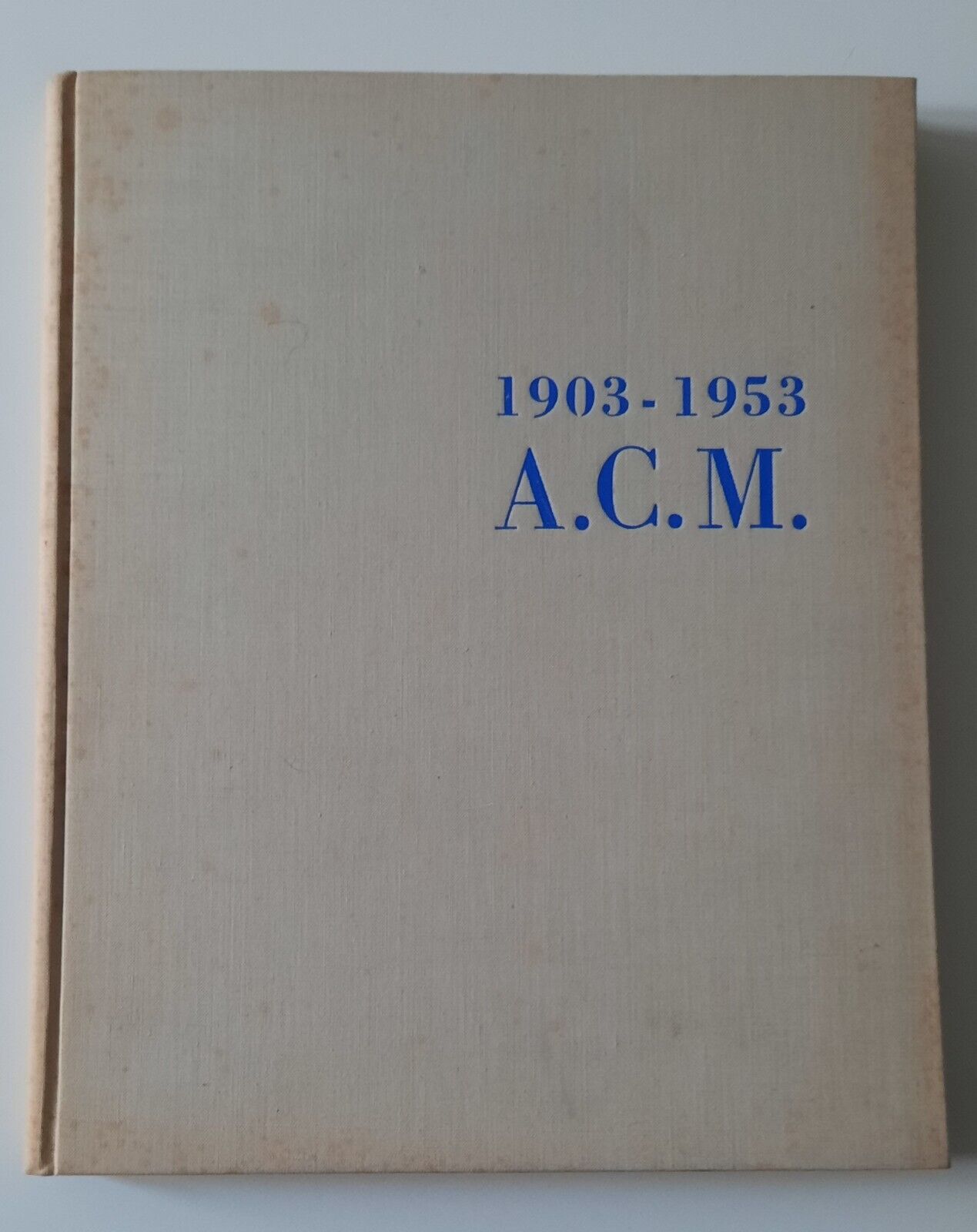 1903 - 1953 A.C.M. I CINQUANT'ANNI DELL'AUTOMOBILE CLUB DI MILANO