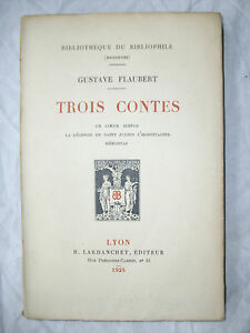 GUSTAVE FLAUBERT TROIS CONTES LARDANCHET ED. 1925 BIBL. DU BIBLIOPHILE