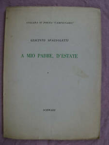 GIACINTO SPAGNOLETTI A MIO PADRE D'ESTATE SCHWARZ 1953