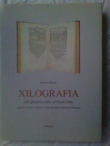 E.MILANO XILOGRAFIA DAL QUATTROCENTO AL NOVECENTO IL BULINO 1993