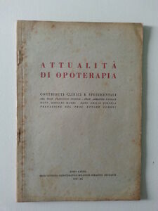 ATTUALITA' DI OPOTERAPIA CONTRIBUTI CLINICI SPERIMENTALI IST. SIEROTERAPICO 1942