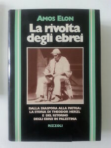 AMOS ELON LA RIVOLTA DEGLI EBREI RIZZOLI 1979 1° ED.