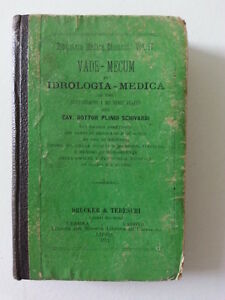 P.SCHIVARDI VADE-MECUM DI IDROLOGIA MEDICA DRUCKER&TEDESCHI 1877