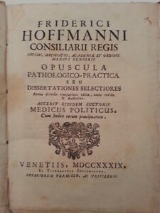 HOFFMANN FRIEDRICH OPUSCULA PATHOLOGICO-PRACTICA TIP. BALLEONIANA 1739