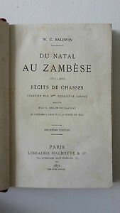 W.C. BALDWIN DU NATAL AU ZAMBESE 1851-1866 RECITS DE CHASSES …