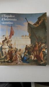 I TIEPOLO E IL SETTECENTO VICENTINO ELECTA 1990 1° ED.